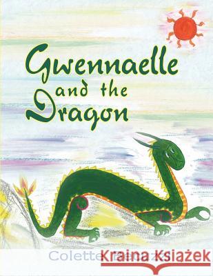 Gwennaelle and the Dragon Colette Becuzzi 9781612046280 Strategic Book Publishing - książka