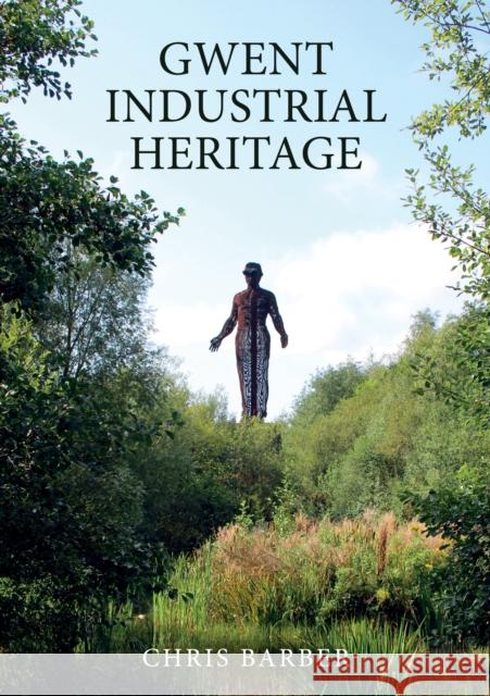 Gwent Industrial Heritage Chris Barber 9781398108721 Amberley Publishing - książka