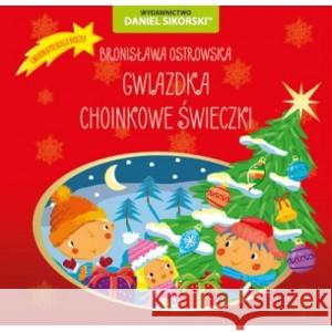 Gwiazdka, Choinkowe świeczki Bronisława Ostrowska, Gerard Śmiechowski 9788366019447 Wydawnictwo Daniel Sikorski - książka