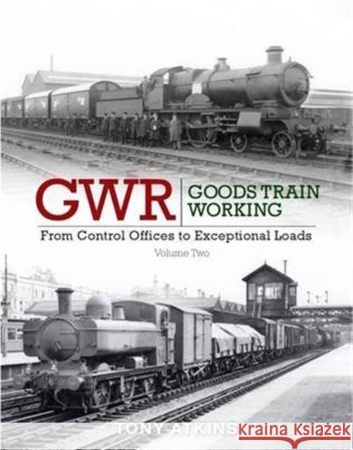 GWR Goods Train Working Atkins, Tony 9781909328549 Crecy Publishing - książka