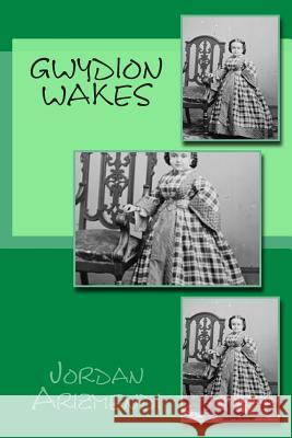 Gwydion Wakes Jordan Arizmendi 9781481882514 Createspace - książka