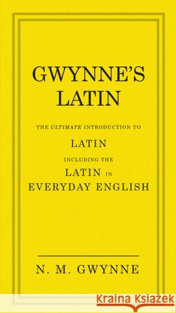 Gwynne's Latin: The Ultimate Introduction to Latin Including the Latin in Everyday English Nevile Gwynne 9780091957438 Ebury Publishing - książka