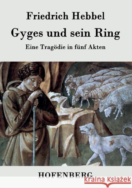 Gyges und sein Ring: Eine Tragödie in fünf Akten Friedrich Hebbel 9783843071932 Hofenberg - książka