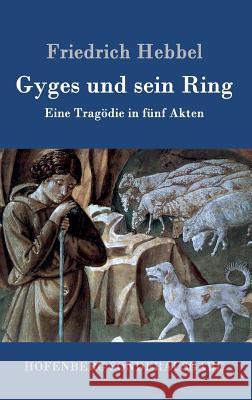 Gyges und sein Ring: Eine Tragödie in fünf Akten Friedrich Hebbel 9783843099134 Hofenberg - książka