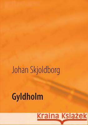 Gyldholm Johan Skjoldborg, Poul Erik Kristensen 9788771884890 Books on Demand - książka