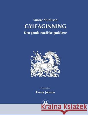 Gylfaginning: Den gamle nordiske gudelære Lyngdrup Madsen, Carsten 9788743010784 Books on Demand - książka