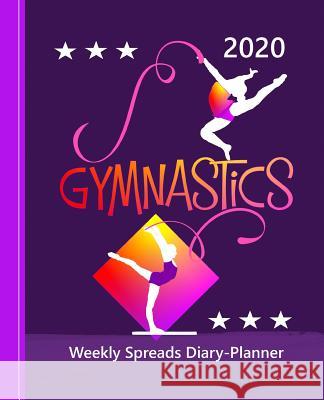 Gymnastics: Diary Weekly Spreads January to December Shayley Stationery Books 9781077272408 Independently Published - książka