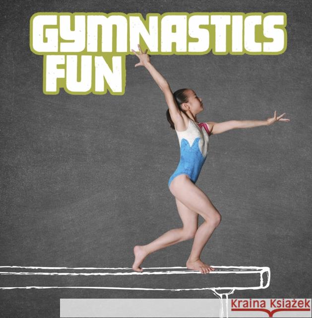 Gymnastics Fun Imogen Kingsley 9781398203372 Capstone Global Library Ltd - książka