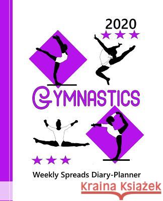Gymnastics: Gymnasts Diary Weekly Spreads January to December Shayley Stationery Books 9781077268982 Independently Published - książka