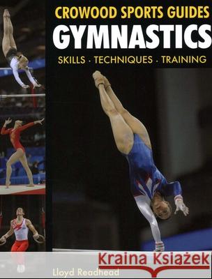 Gymnastics: Skills- Techniques- Training Lloyd Readhead 9781847972477 The Crowood Press Ltd - książka
