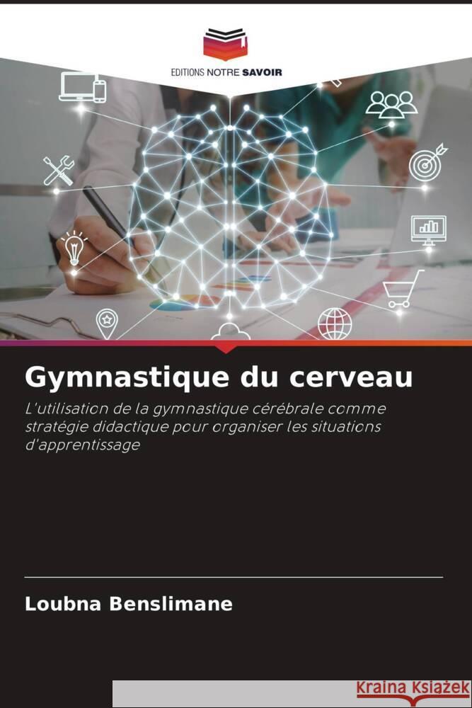 Gymnastique du cerveau Benslimane, Loubna 9786204492155 Editions Notre Savoir - książka