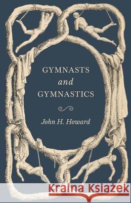 Gymnasts and Gymnastics John H. Howard 9781528709019 Macha Press - książka