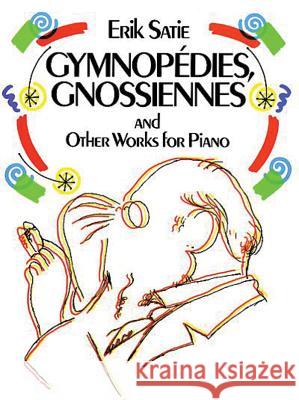 Gymnopedies, Gnossiennes And Other Works For Piano Erik Satie 9780486259789 Dover Publications Inc. - książka
