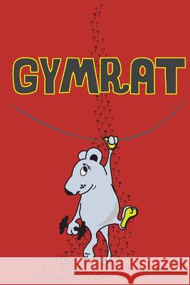 Gymrat M. M. Burke 9781518766367 Createspace Independent Publishing Platform - książka