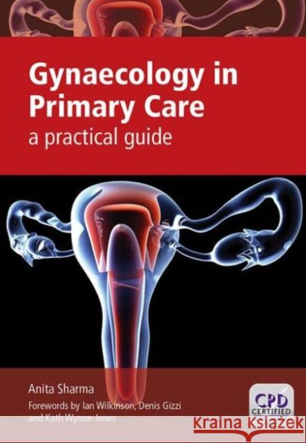 Gynaecology in Primary Care: A Practical Guide Sharma, Anita 9781846195747  - książka