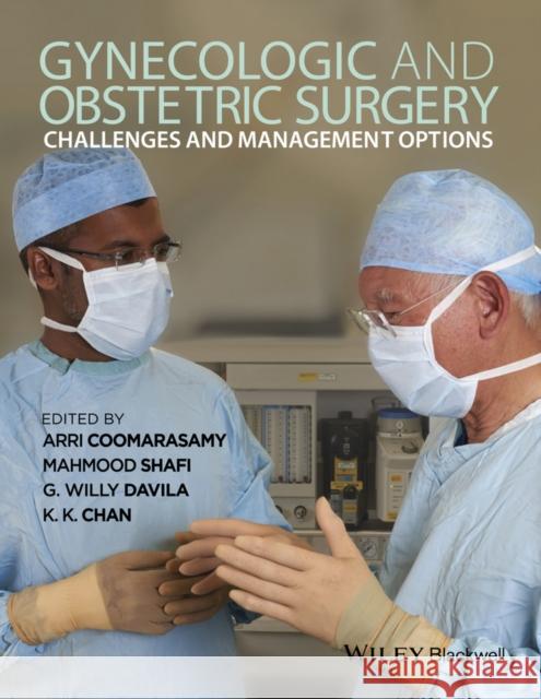 Gynecologic and Obstetric Surgery: Challenges and Management Options Arri Coomarasamy Mahmood Shafi G. Willy Davila 9780470657614 Wiley-Blackwell (an imprint of John Wiley & S - książka