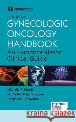 Gynecologic Oncology Handbook: An Evidence-Based Clinical Guide Creighton L. Edwards, M. Yvette Williams-Brown, Michelle F. Benoit 9780826155979 Eurospan (JL) - książka