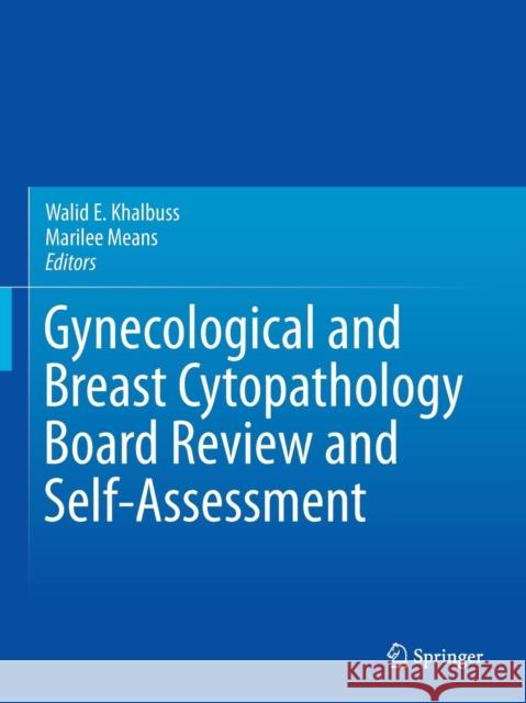 Gynecological and Breast Cytopathology Board Review and Self-Assessment Walid E. Khalbuss Marilee Means 9781461472698 Springer - książka