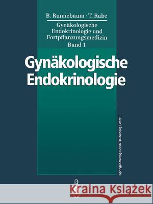 Gynäkologische Endokrinologie Und Fortpflanzungsmedizin: Band 1: Gynäkologische Endokrinologie Runnebaum, Benno 9783662076361 Springer - książka