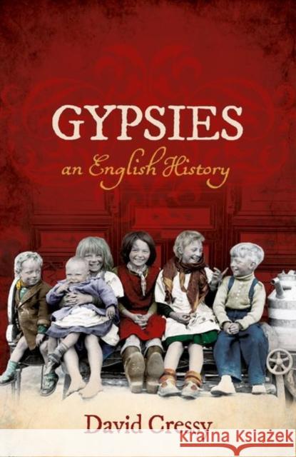 Gypsies: An English History Cressy, David 9780198768135 Oxford University Press, USA - książka