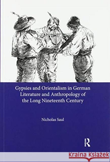 Gypsies and Orientalism in German Literature and Anthropology of the Long Nineteenth Century Nicholas Saul 9780367604059 Routledge - książka