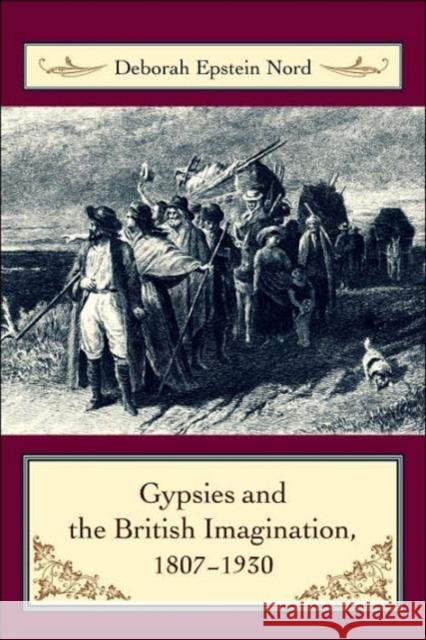 Gypsies and the British Imagination, 1807-1930 Deborah Epstein Nord 9780231137041 Columbia University Press - książka