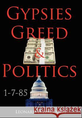 Gypsies Greed & Politics Leonard D. Lindquist 9781434323538 Authorhouse - książka