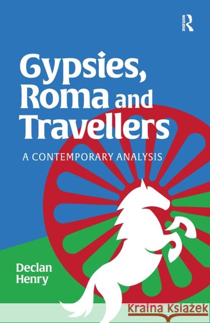 Gypsies, Roma and Travellers: A Contemporary Analysis Declan Henry 9781041055709 Routledge - książka
