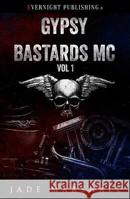 Gypsy Bastards MC: Volume One Jade Marshall   9780369508416 Evernight Publishing - książka