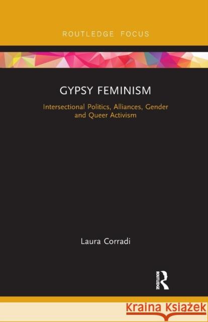 Gypsy Feminism: Intersectional Politics, Alliances, Gender and Queer Activism Laura Corradi 9780367233891 Routledge - książka