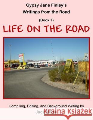 Gypsy Jane Finley's Writings from the Road: Life on the Road: (Book 7) Jack Wiley 9781546393412 Createspace Independent Publishing Platform - książka