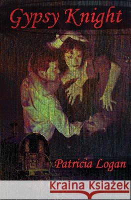 Gypsy Knight Patricia Logan 9781495337727 Createspace - książka