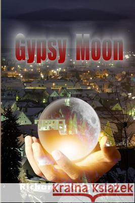 Gypsy Moon Richard Wadsworth 9781986189545 Createspace Independent Publishing Platform - książka