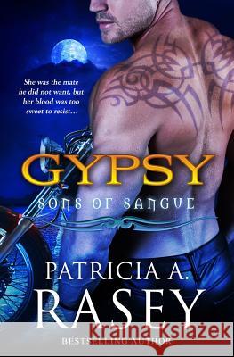 Gypsy: Sons of Sangue Patricia a. Rasey 9780990332534 Patricia A. Rasey - książka