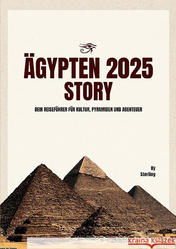 Ägypten 2025 I Dein Reiseführer für Kultur, Pyramiden und Abenteuer Sterling, Viktor 9783819040337 epubli - książka
