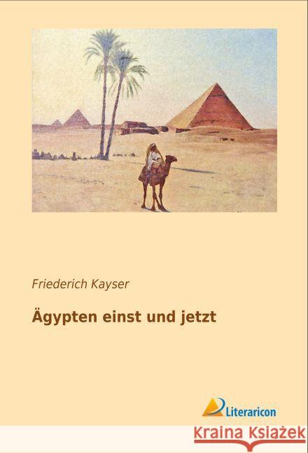 Ägypten einst und jetzt Kayser, Friederich 9783956977688 Literaricon - książka