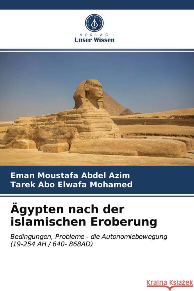 Ägypten nach der islamischen Eroberung Abdel Azim, Eman Moustafa, Elwafa Mohamed, Tarek Abo 9786203711950 Verlag Unser Wissen - książka