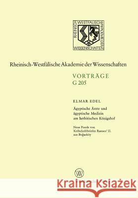 Ägyptische Ärzte Und Ägyptische Medizin Am Hethitischen Königshof. Neue Funde Von Keilschriftbriefen Ramses' II. Aus Boğazköy: 179. Sitzung Am 18 Edel, Elmar 9783531072050 Vs Verlag Fur Sozialwissenschaften - książka