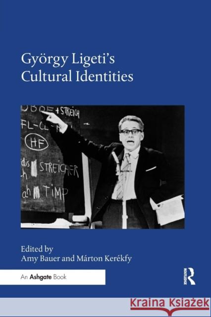 György Ligeti's Cultural Identities  9780367232054 Taylor and Francis - książka