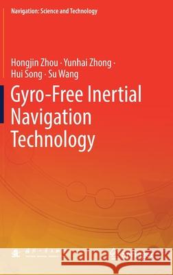 Gyro-Free Inertial Navigation Technology Zhou, Hongjin 9789811549717 Springer - książka