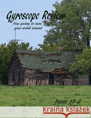 Gyroscope Review Spring 2017 Anniversary Issue: Fine poetry to turn your world around Mickelson Editor, Kathleen Cassen 9781545007204 Createspace Independent Publishing Platform - książka