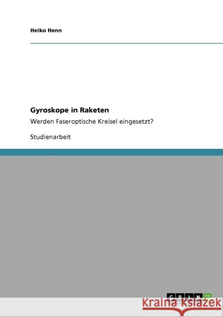 Gyroskope in Raketen: Werden Faseroptische Kreisel eingesetzt? Henn, Heiko 9783640755905 Grin Verlag - książka