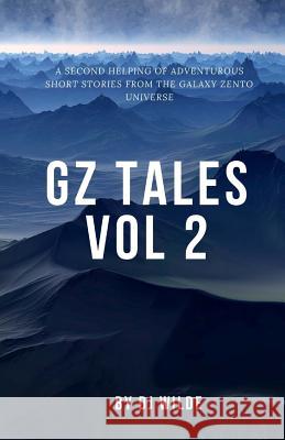 GZ Tales: Volume 2 Wilde, D. J. 9781519740120 Createspace Independent Publishing Platform - książka