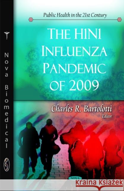 H1N1 Influenza Pandemic of 2009 Charles R Bartolotti 9781616683573 Nova Science Publishers Inc - książka