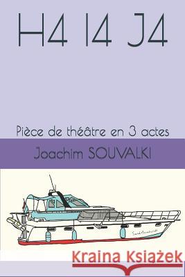 H4 I4 J4: Pièce de théâtre en 3 actes Souvalki, Joachim 9781718169623 Independently Published - książka