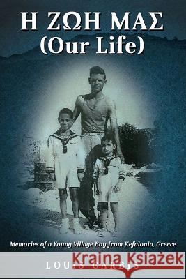 H ΖΩΗ ΜΑΣ (Our Life) Louis Garbis 9781545756478 Ebooks2go Inc - książka