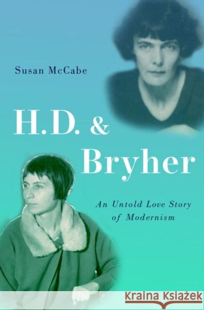 H. D. & Bryher: An Untold Love Story of Modernism McCabe, Susan 9780190621223 Oxford University Press, USA - książka