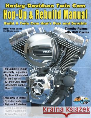 H-D Twin Cam, Hop-Up & Rebuild Manual Remus, Timothy 9781929133697 Wolfgang Publications - książka