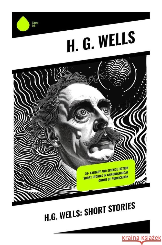 H.G. Wells: Short Stories Wells, H. G. 9788028335588 Sharp Ink - książka