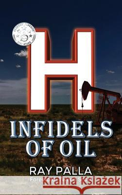 H: Infidels of Oil Ray Palla Tweed Scott 9780692897843 Rp - książka